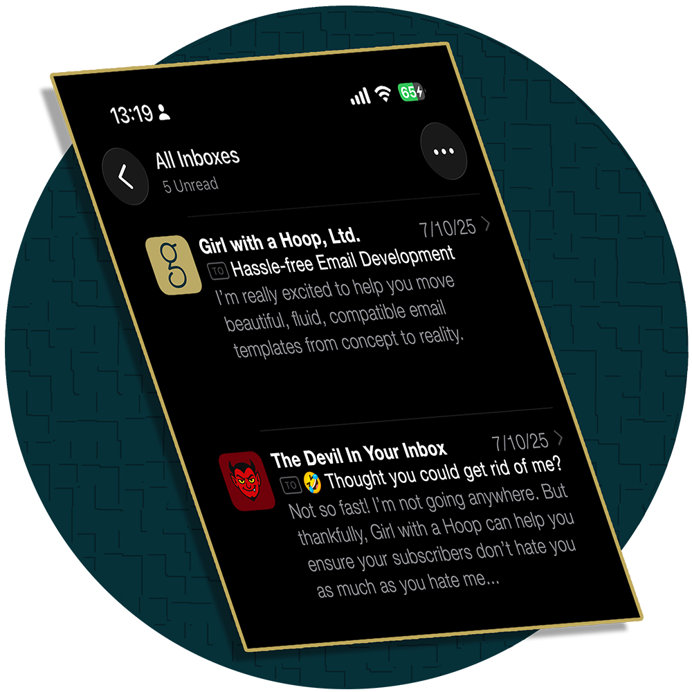 Email Development Graphic: Simulated Inbox with Message from Girl with a Hoop, Ltd. and below it an email from “The Devil In Your Inbo” mocking users who thought they could get rid of it. Links to the Email Development page.